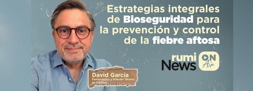 Estrategias integrales de Bioseguridad para la prevención y control de la fiebre aftosa con David García